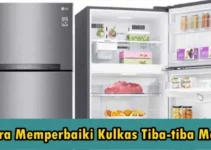 Cara Memperbaiki Kulkas Tiba-tiba Mati dan Apa Penyebabnya