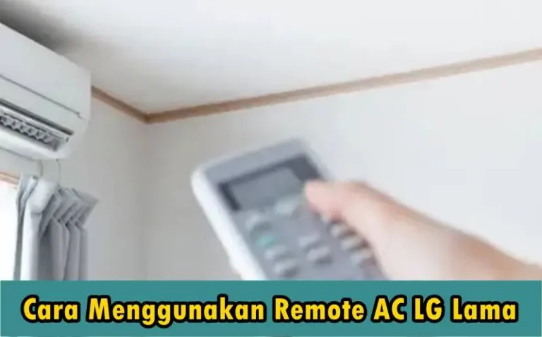 Cara Menggunakan Remote AC LG Lama Mudah